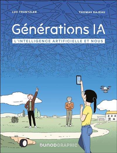 Générations IA : L'intelligence artificielle et nous, de Luc Truntzler et Thomas Rajeau